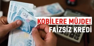 KOBİ’ler İçin Faizsiz Kredi Fırsatı