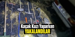 Kaçak kazı yaparken yakalandılar