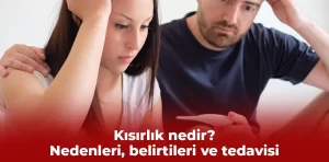 Kısırlık nedir? Nedenleri, belirtileri ve tedavisi