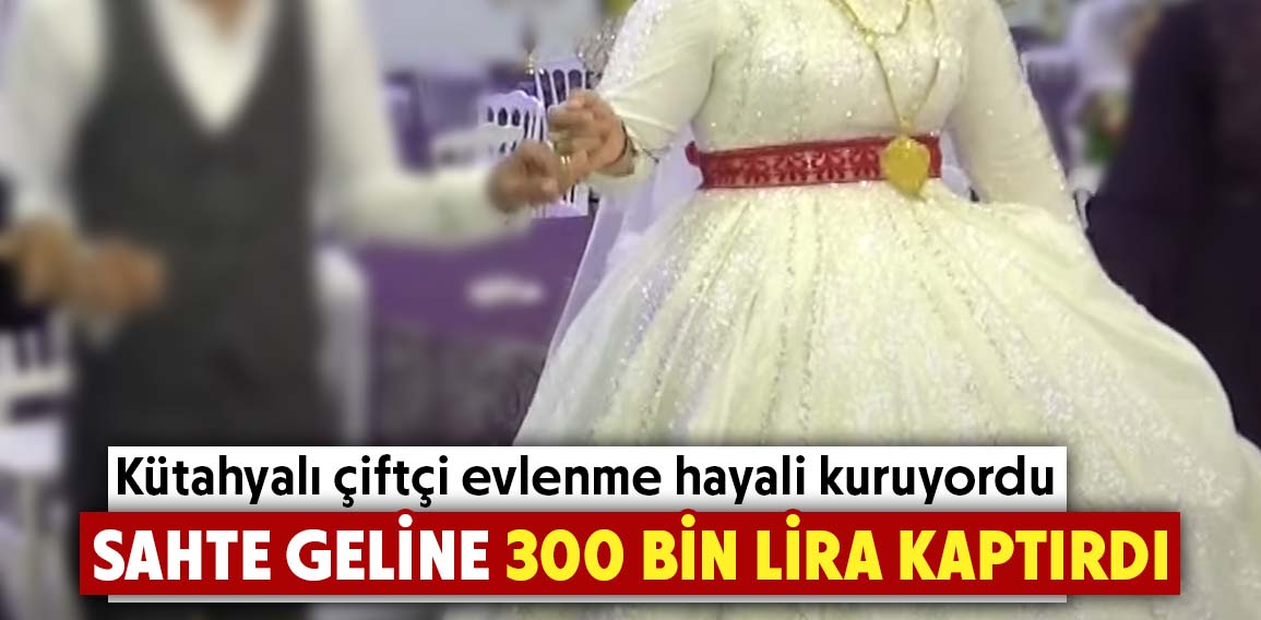 Kütahya’da evlenmek isteyen bir