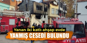 Kütahya’da ahşap evde çıkan yangında bir kişi öldü