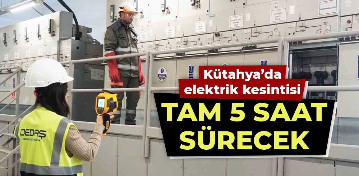 Kütahya’da planlı elektrik kesintisi