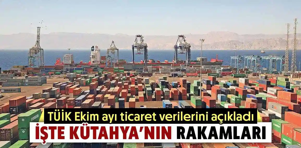 Kütahya’nın Ekim ayı ihracat