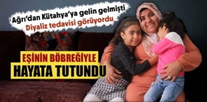 Kütahya’ya gelin gelen Maria, eşinin böbreği ile hayata tutundu