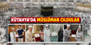 Kütahya’da İslam dinini seçtiler 