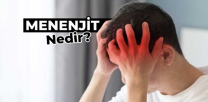 Menenjit nedir? Belirtileri ve tedavi yöntemleri nelerdir?