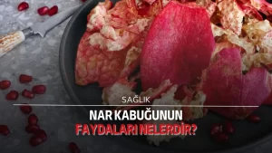 Nar kabuğunun faydaları nelerdir?