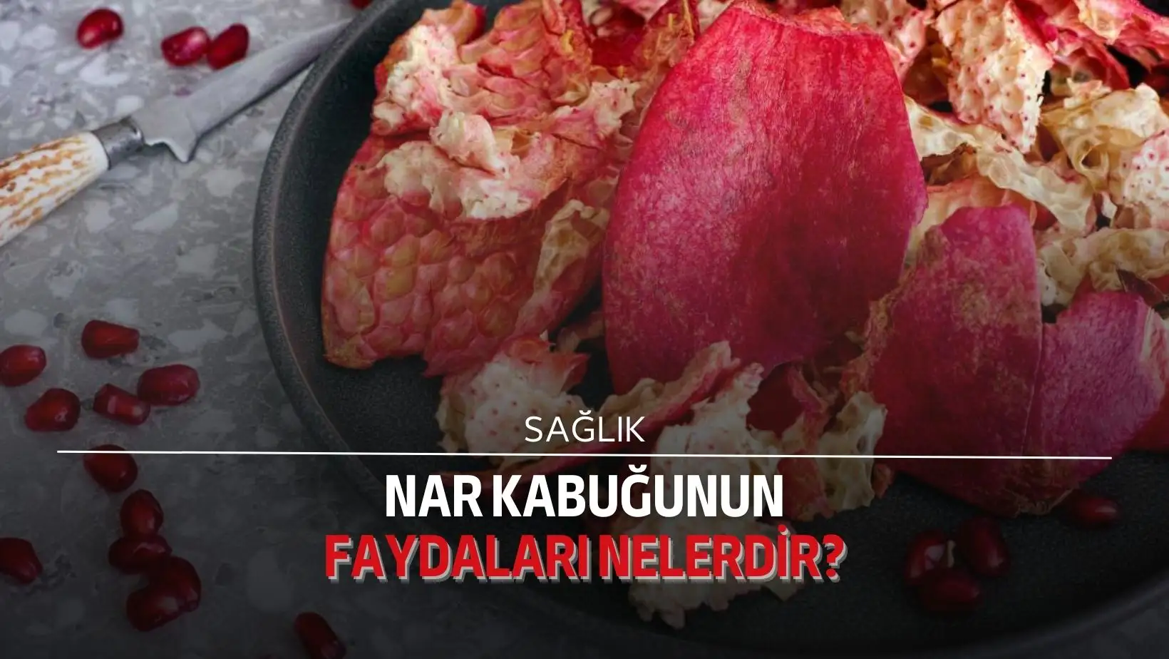 Nar, sadece lezzetiyle değil,