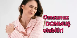 Omzunuz “Donmuş” olabilir!