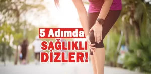 5 adımda sağlıklı dizler!