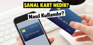 Sanal kredi kartı nedir, nasıl kullanılır?