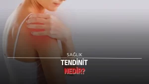 Tendinit Nedir?