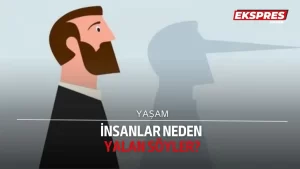 İnsanlar neden yalan söyler?