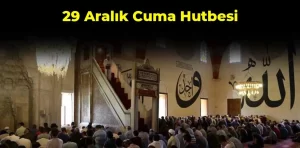 29 Aralık – Cuma Hutbesi