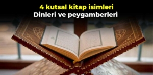 4 kutsal kitap isimleri, dinleri ve peygamberleri