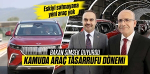 Bakan Şimşek duyurdu: Kamuda araç tasarrufu dönemi