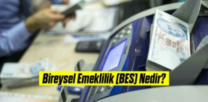 Bireysel Emeklilik (BES) Nedir?