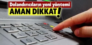 Dolandırıcıların yeni yöntemine dikkat!