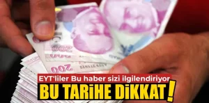 EYT’liler bu tarihe dikkat!