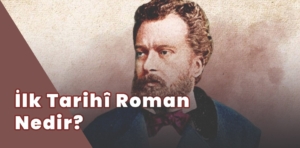 İlk tarihi roman nedir?