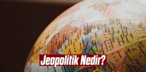 Jeopolitik Nedir?