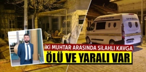 Kütahya’da iki muhtar arasında silahlı kavga