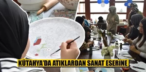 Kütahya’da öğrenciler atık malzemeleri sanat eserine dönüştürüyor