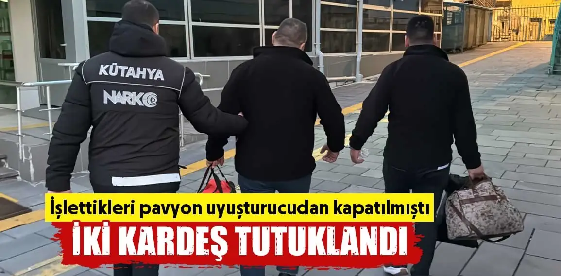 Kütahya’da uyuşturucu bulunması nedeniyle