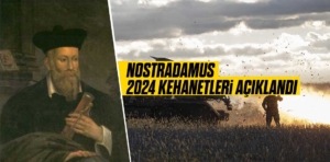 Nostradamus 2024 kehanetleri açıklandı