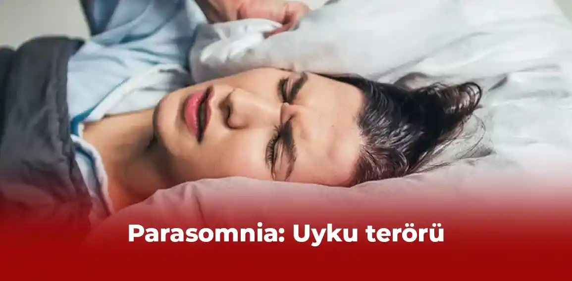 Parasomnia, uyku sırasında ortaya