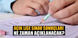 Açık Lise sınav sonuçları ne zaman açıklanacak?