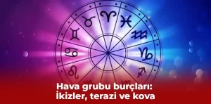 Hava grubu burçları: İkizler, terazi ve kova