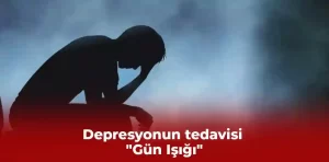 Depresyonun tedavisi “Gün Işığı”