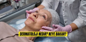 Dermatoloji Nedir? Neye Bakar?