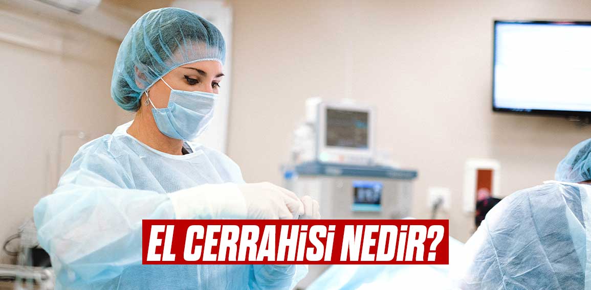 El Cerrahisi Nedir? El