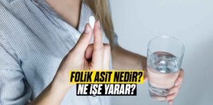 Folik Asit Nedir? Ne İşe Yarar?