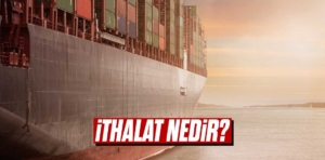 İthalat Nedir?