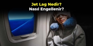 Jet Lag Nedir? Nasıl Engellenir?