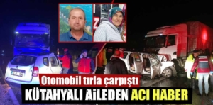 Kütahyalı ailenin bulunduğu otomobil tırla çarpıştı: 3 ölü