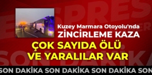 Kuzey Marmara Otoyolu’nda zincirleme kaza: 10 Ölü, 59 Yaralı