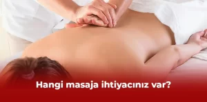 Hangi masaja ihtiyacınız var?