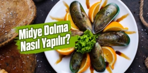 Midye Dolma Nasıl Yapılır?