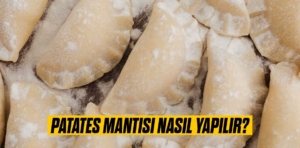 Patates Mantısı Nasıl Yapılır?