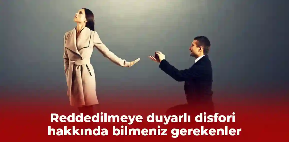 Reddedilmeye duyarlı disfori (RDD),