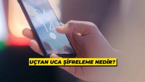 Uçtan Uca Şifreleme Nedir?