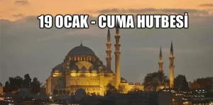 19 Ocak Cuma Hutbesi