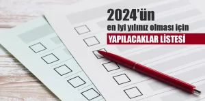 2024 yılının en iyi yılınız olması için yapılacaklar listesi