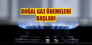 Doğal gaz destek ödemeleri başladı