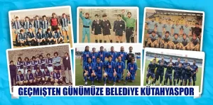 Geçmişte günümüze Belediye Kütahyaspor