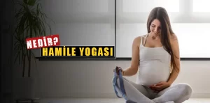 Hamile yogası nedir ve nasıl yapılır?